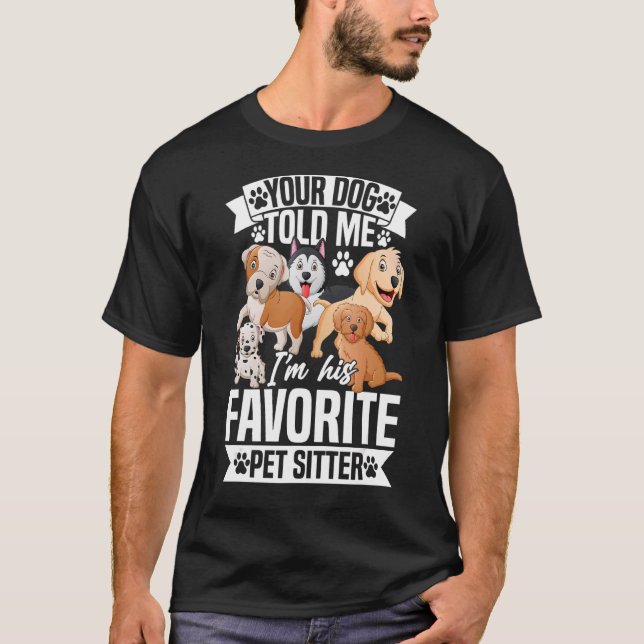 Ihr Hund sagte mir, ich sei sein Lieblingsjunge T-Shirt (Vorderseite)