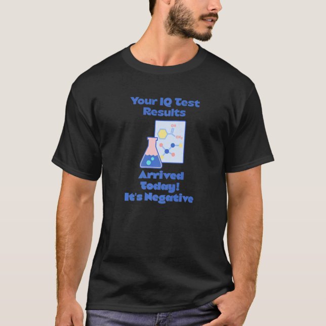Ihr IQ-Testergebnis ist negativ T-Shirt (Vorderseite)
