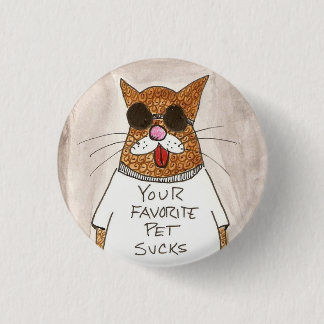 Ihr ist zum Kotzen Knopf des Lieblingshaustieres Button
