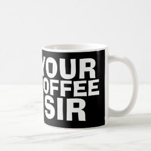 Ihr Kaffee geehrter Herr, Kaffee-Tassen, lustig Kaffeetasse