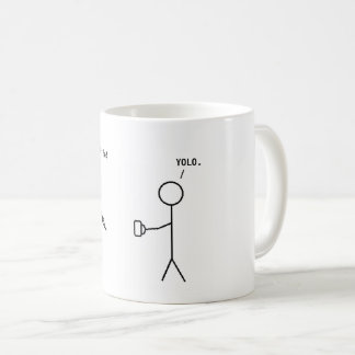 Ihr Kaffee oder Ihr Leben - YOLO-Tasse Kaffeetasse