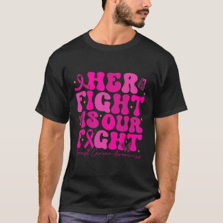 Ihr Kampf gegen Brustkrebs ist unser Kampf gegen B T-Shirt