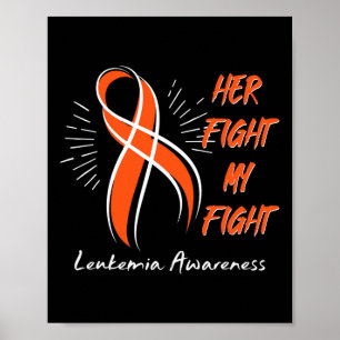 Ihr Kampf gegen meine Leukämie Bewusstsein Orange Poster