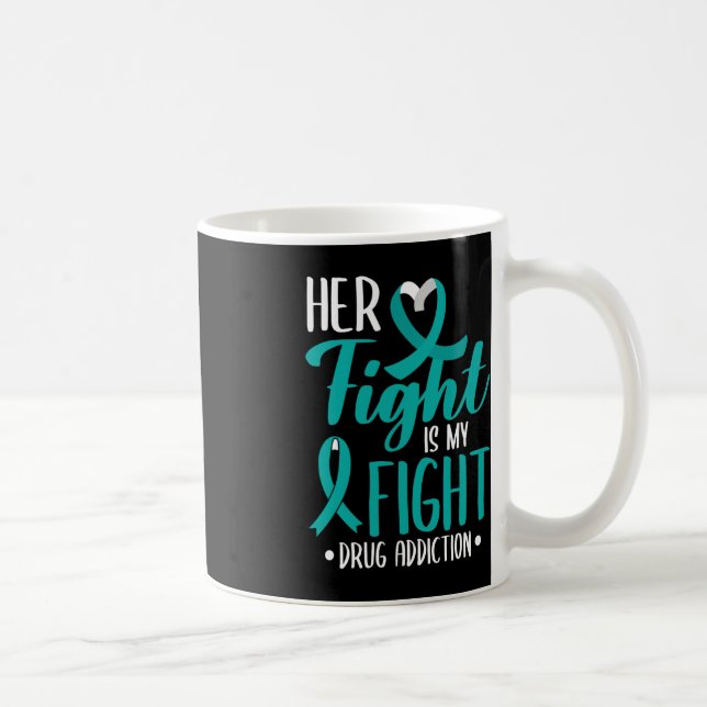 Ihr Kampf ist mein Bewusstsein für Drogensucht Kaffeetasse (Rechts)
