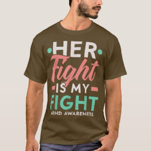 Ihr Kampf ist mein Kampf gegen ADHS Bewusstsein Ne T-Shirt