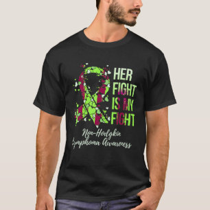 Ihr Kampf ist mein Kampf gegen das Non-Hodgkin-Lym T-Shirt