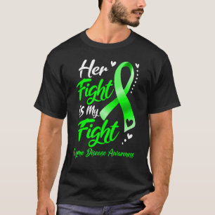Ihr Kampf ist mein Kampf gegen die Lyme-Krankheit  T-Shirt