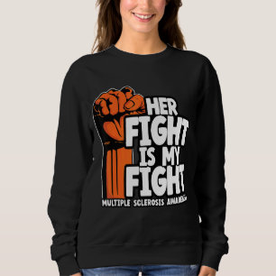 Ihr Kampf ist mein Kampf gegen Multiple Sklerose B Sweatshirt