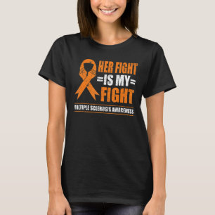 Ihr Kampf ist mein Kampf gegen Multiple Sklerose F T-Shirt