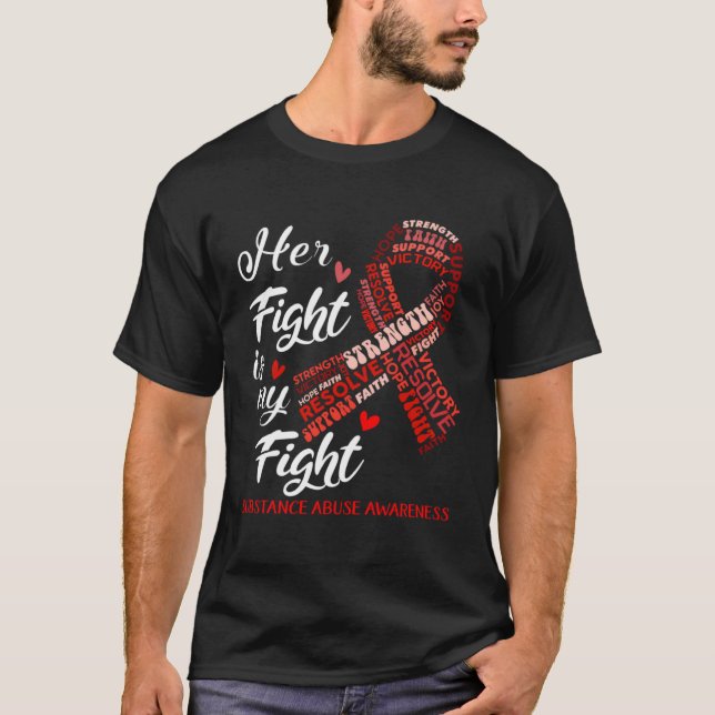 Ihr Kampf ist mein Kampf gegen Substanzmissbrauch  T-Shirt (Vorderseite)