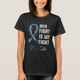 Ihr Kampf ist mein Kampf gegen T1d Schwester Typ 1 T-Shirt