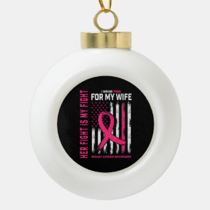 Ihr Kampf ist mein Kampf ich trage rosa Ehefrau Br Keramik Kugel-Ornament