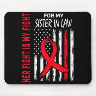 Ihr Kampf ist mein Kampf Schwägerin Herzkrankheit Mousepad