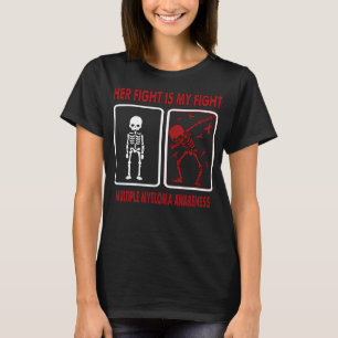 Ihr Kampf ist mein Kampf um MEHRERE MYELOMA-BEWUSS T-Shirt