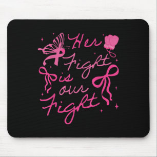 Ihr Kampf ist unser Kampf gegen Brustkrebs Bewusst Mousepad