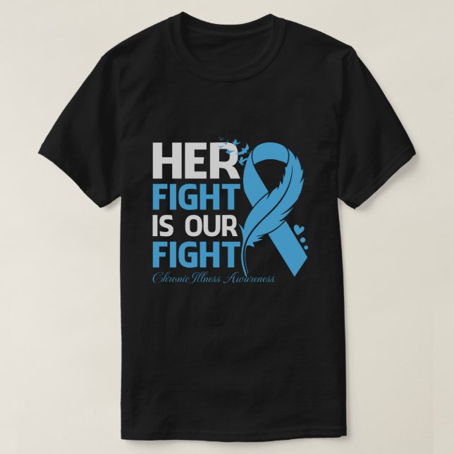 Ihr Kampf ist unser Kampf gegen die CHRONISCHE ILL T-Shirt (Design vorne)