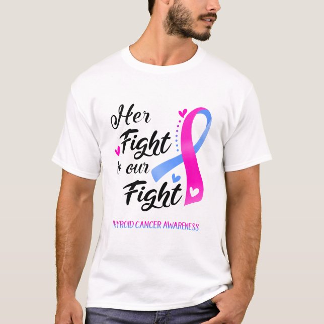 Ihr Kampf ist unser Kampf gegen Schilddrüsenkrebs T-Shirt (Vorderseite)
