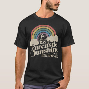 Ihr kleiner Strahl sarkastischer Sonnenschein ist T-Shirt