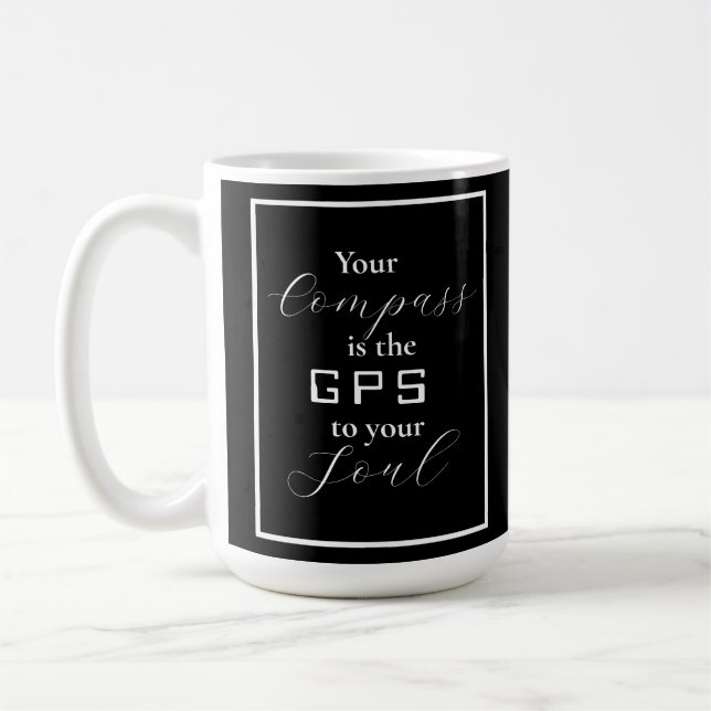 "Ihr Kompass ist das GPS für Ihr Soul" Kaffeetasse (Links)