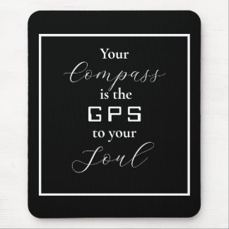"Ihr Kompass ist das GPS für Ihr Soul" Phrase Mousepad