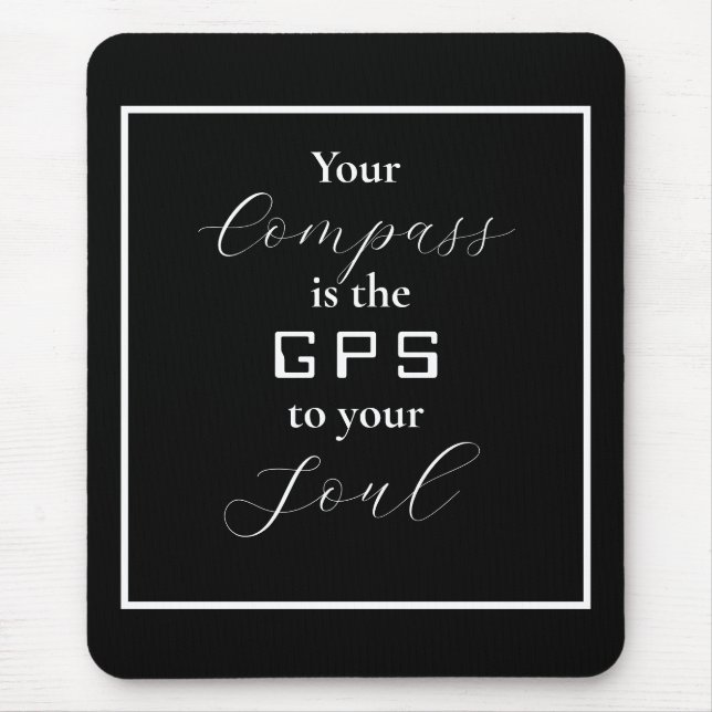 "Ihr Kompass ist das GPS für Ihr Soul" Phrase Mousepad (Vorne)