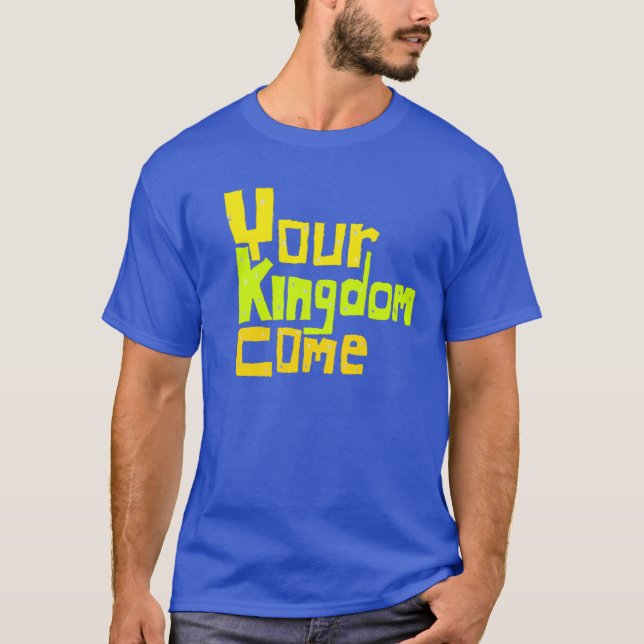 Ihr Königreich kommt T-Shirt (Vorderseite)