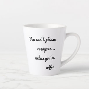 Ihr könnt es nicht allen gefallen, außer ihr seid  milchtasse