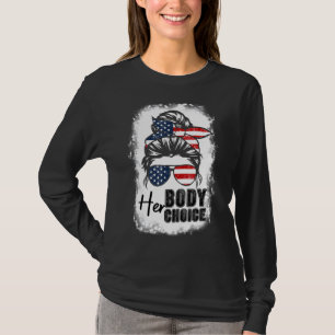 Ihr Körper hat ihre Wahl aus Messy Bun Pro getroff T-Shirt