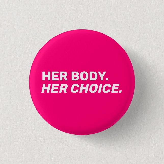 Ihr Körper Ihre Wahl Abtreibungsrechte heiß rosa Button (Vorderseite)