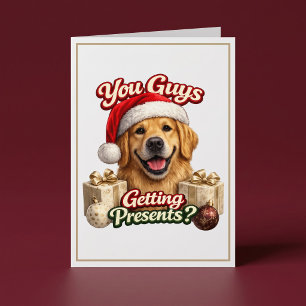 Ihr kriegt Geschenke? Lustiger Hunde-Weihnachten Karte