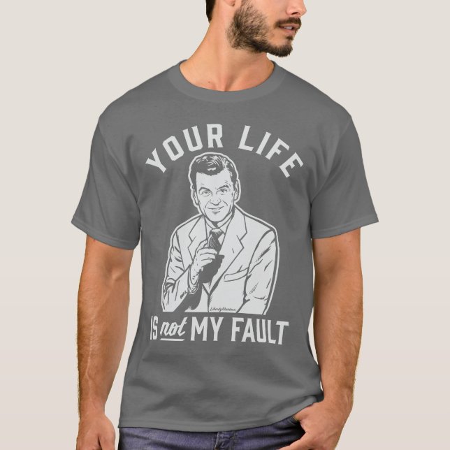 Ihr Leben ist nicht meine Störung T-Shirt (Vorderseite)