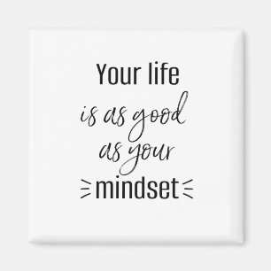 IHR LEBEN IST SO GUT WIE IHR MINDSET-Magnet Magnet