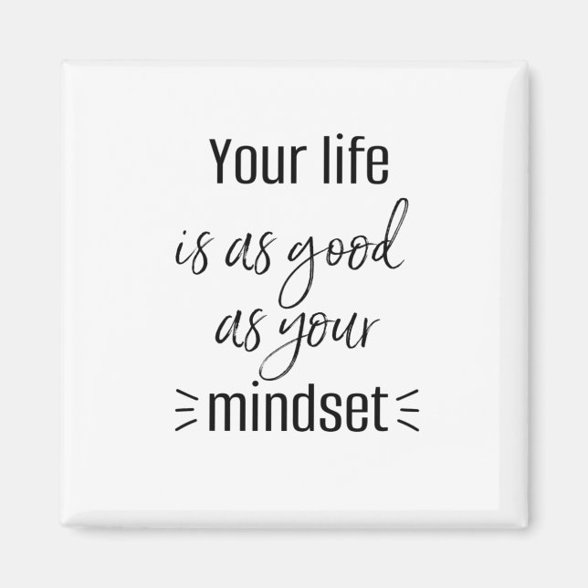 IHR LEBEN IST SO GUT WIE IHR MINDSET-Magnet Magnet (Vorne)