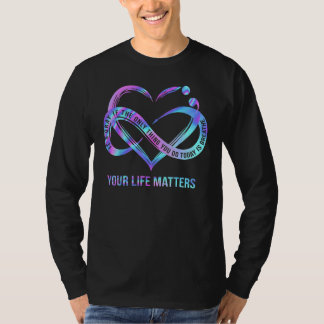 Ihr Leben zählt Selbstmord Prävention Bewusstsein  T-Shirt
