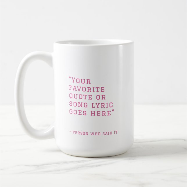 Ihr Lieblingszitat oder Songtexte - benutzerdefini Kaffeetasse (Links)