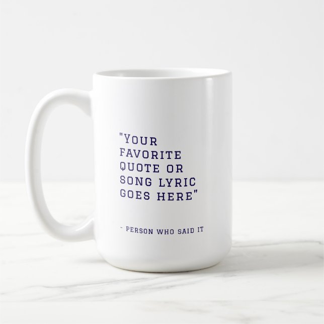 Ihr Lieblingszitat oder Songtexte - benutzerdefini Kaffeetasse (Links)