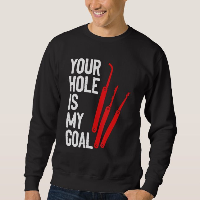 Ihr Loch ist mein Schleusenschloss P Sweatshirt (Vorderseite)