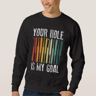 Ihr Loch ist mein Ziel Schlosser Schloss Aufbreche Sweatshirt