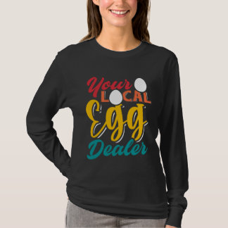 Ihr lokaler Eierhändler   Eierinflation Hühnerfarm T-Shirt
