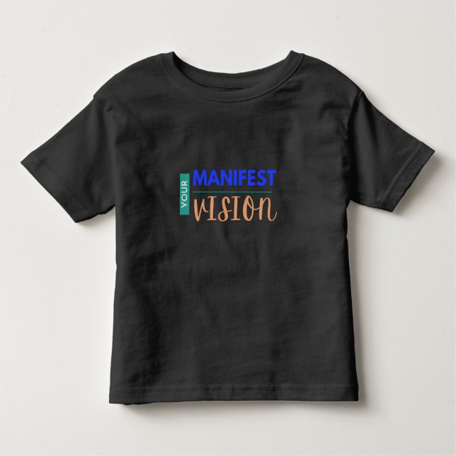Ihr manifestes Vision-Kleinkind-T - Shirt (Vorderseite)