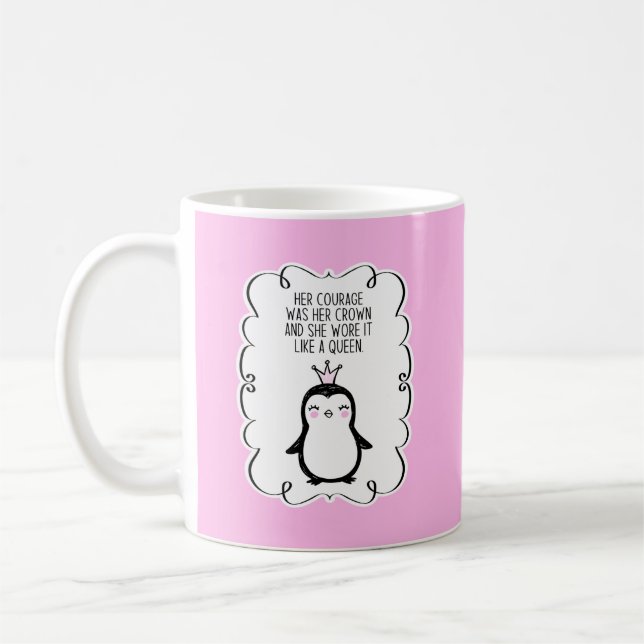 Ihr Mut war ihr krönender inspirierender Pinguin Kaffeetasse (Links)