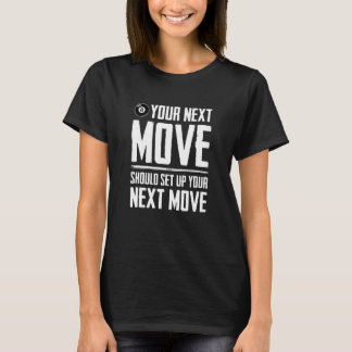 Ihr nächster Schritt sollte Ihr nächster Zug in Bi T-Shirt