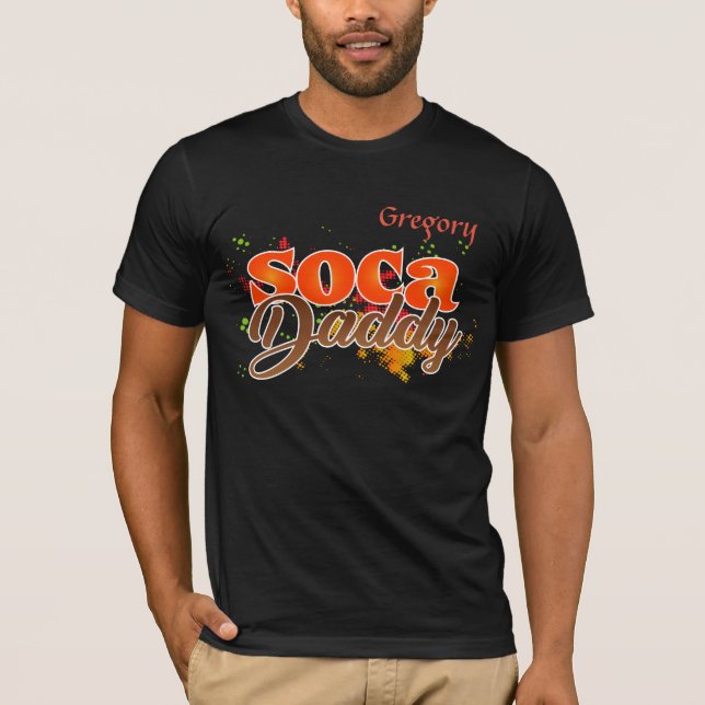 (Ihr Name) Soca Daddy T-Shirt (Vorderseite)
