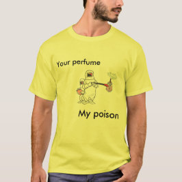 Ihr Parfüm, mein Gift T-Shirt