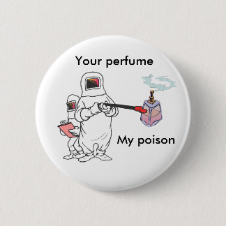 Ihr Parfüm, mein Giftknopf Button