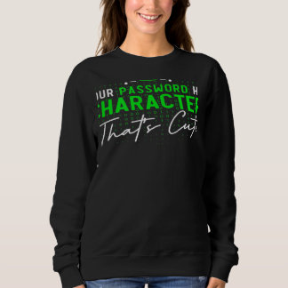 Ihr Passwort hat 8 Zeichen Cyber-Sicherheits-Expe Sweatshirt