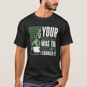 Ihr Passwort war zu kurz Black Hat Ethical Hack T-Shirt