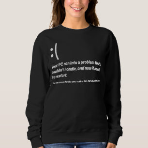 Ihr PC läuft in ein Problem, muss Bluesc neu start Sweatshirt