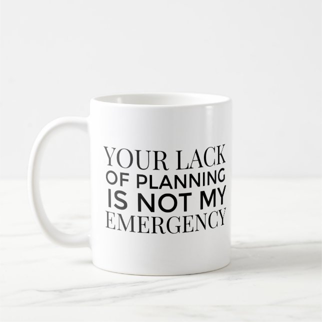 Ihr Planungsmangel ist nicht meine Tasse für Notfä (Links)