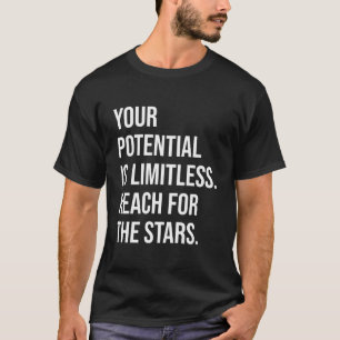 Ihr Potenzial ist grenzenlos - Motivierend T-Shirt